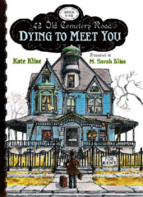 Dying to Meet You #1 Kate Klise